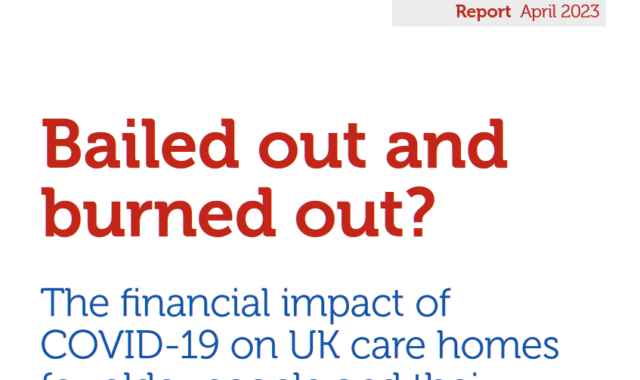 Bailed out and burned out? The financial impact of COVID-19 on UK care homes for older people and their workforce 