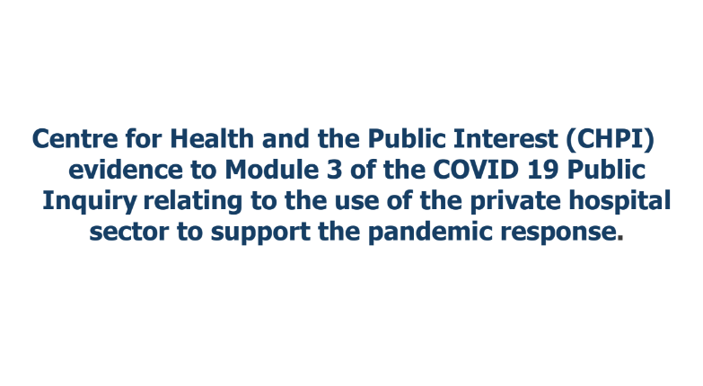 CHPI evidence to the COVID 19 Public Inquiry on the use of the private hospital sector to support the pandemic response